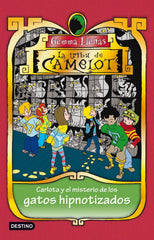 Carlota y el misterio de los gatos hipnotizados: La Tribu de Camelot 6