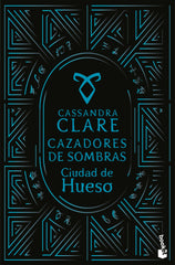Ciudad de hueso (Cazadores de sombras, 1). Cassandra Clare (Booket) 9788408306313