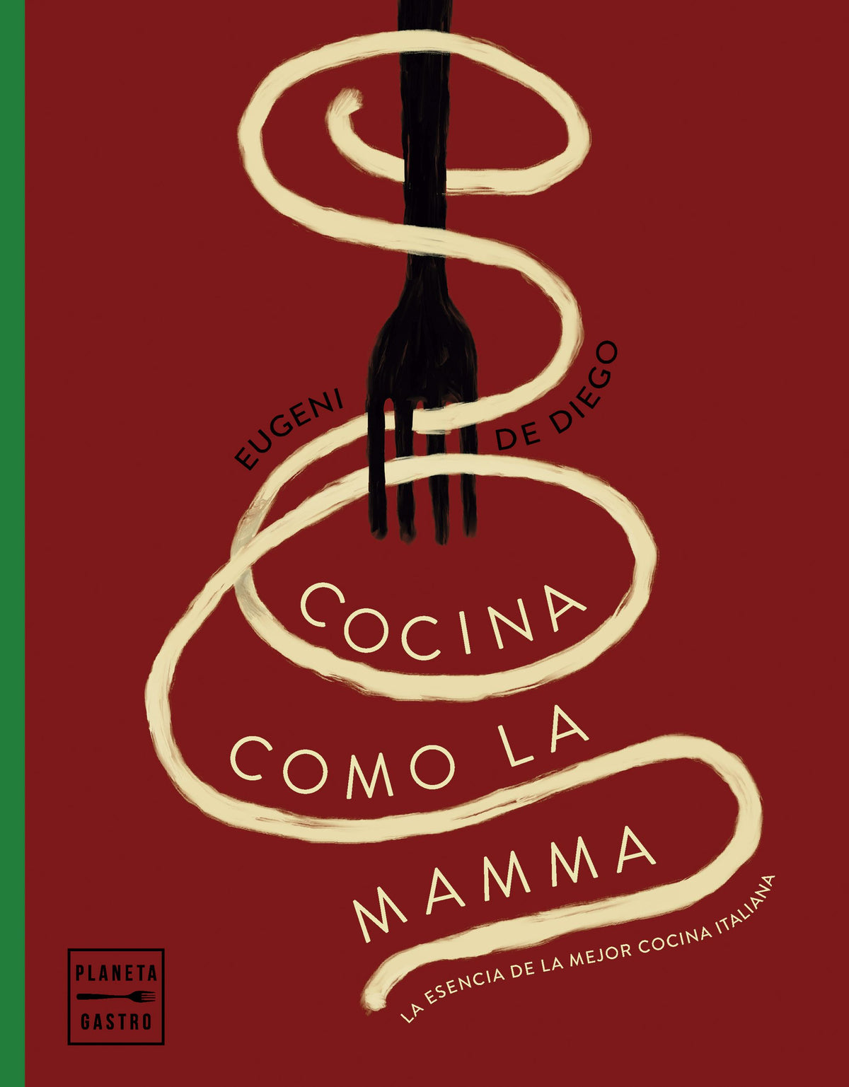 Cocina como la mamma. Eugeni de Diego (Planeta Gastro) 9788408281627