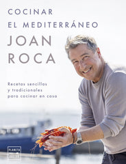 Cocinar el mediterráneo. Joan Roca (Planeta Gastro) 9788408281641