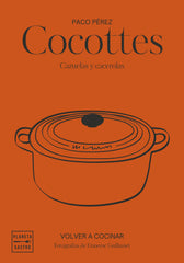 Cocottes. Edición tapa blanda: Cazuelas y cacerolas. Paco Pérez (Planeta Gastro) 9788408292500