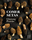 Comer setas. Llorenç Petràs (Planeta Gastro) 9788408216711