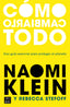 Cómo cambiarlo todo. Naomi Klein (Crossbooks) 9788408245537