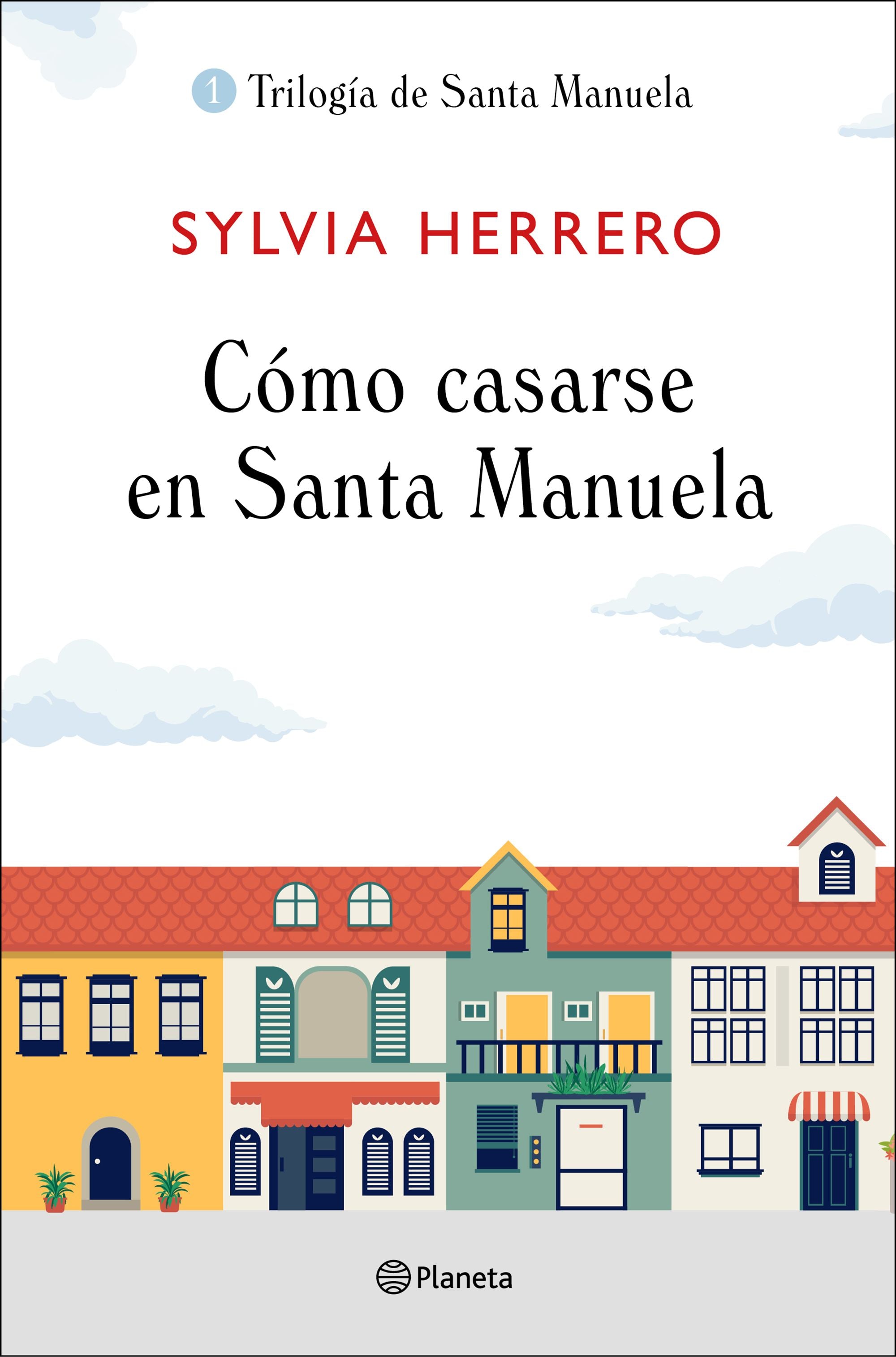 Cómo casarse en Santa Manuela. Sylvia Herrero (Editorial Planeta) 9788408227922 Imagen principal del producto