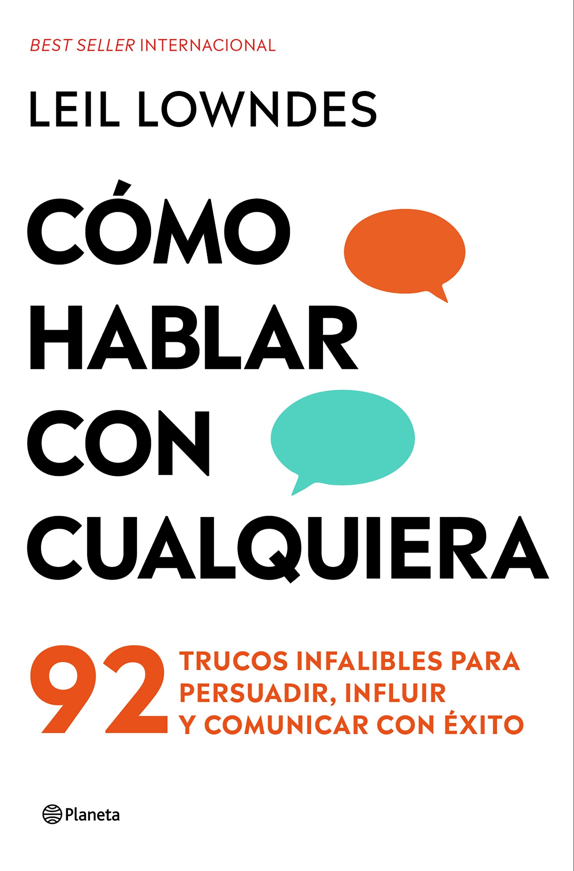 Cómo hablar con cualquiera: 92 trucos infalibles para persuadir, influir y comunicar con éxito. Leil Lowndes (Editorial Planeta) 9788408313588 Imagen principal del producto