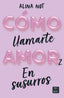 Cómo llamarte amor 2. En susurros. Alina Not (Crossbooks) 9788408274209
