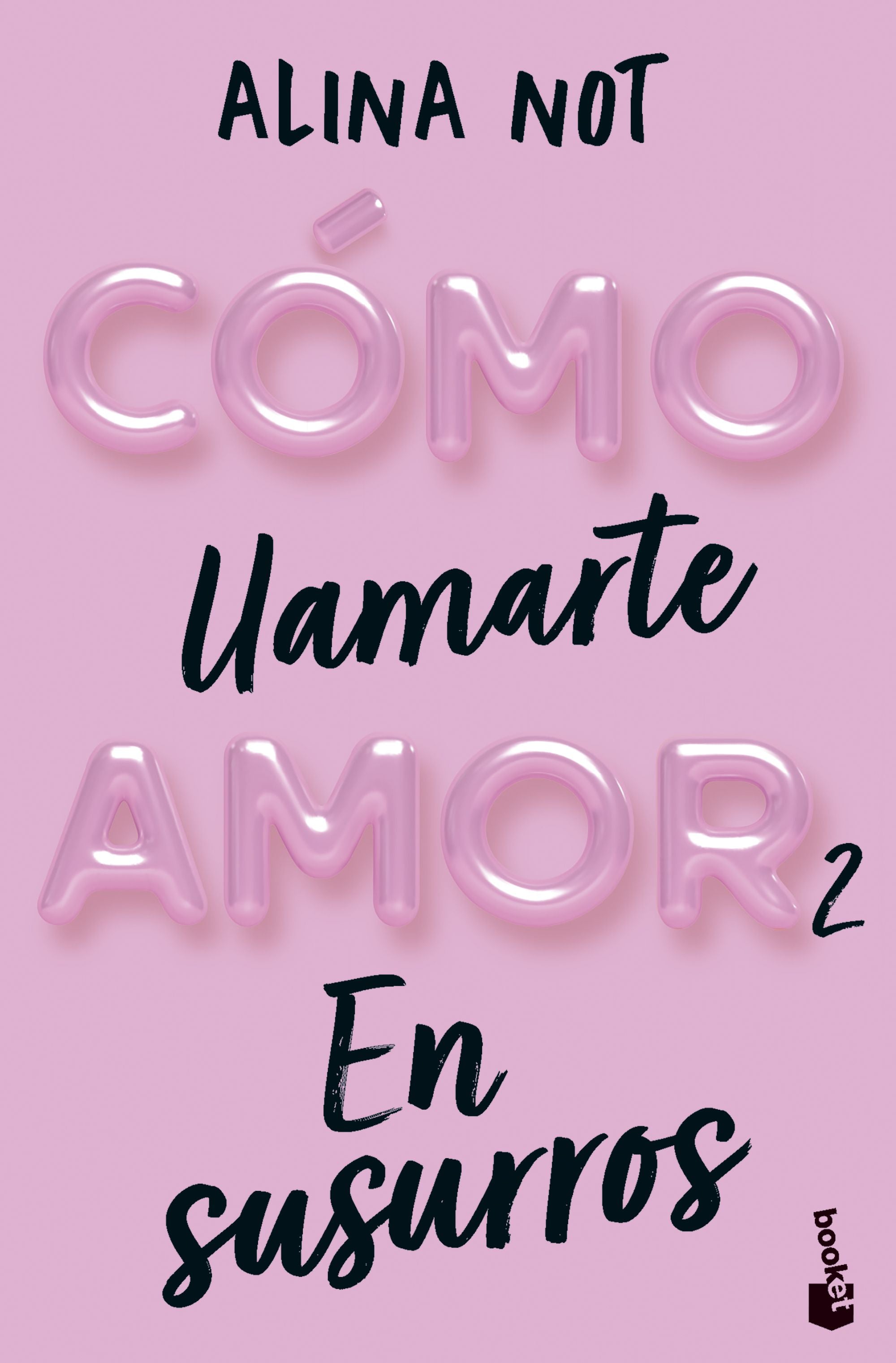 Cómo llamarte amor 2. En susurros. Alina Not (Booket) 9788408292296 Imagen principal del producto