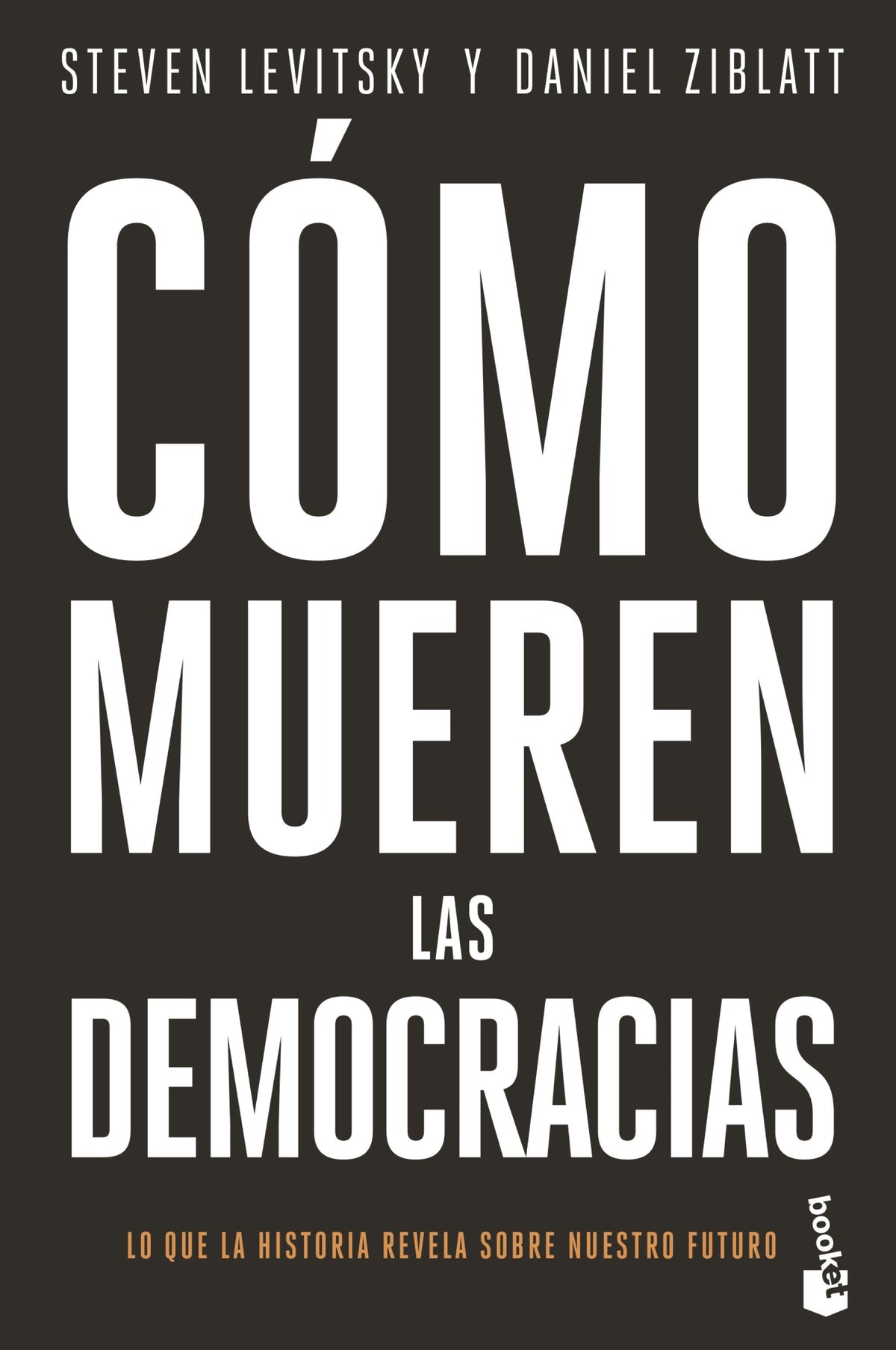 Cómo mueren las democracias. Steven Levitsky (Booket) 9788408239345