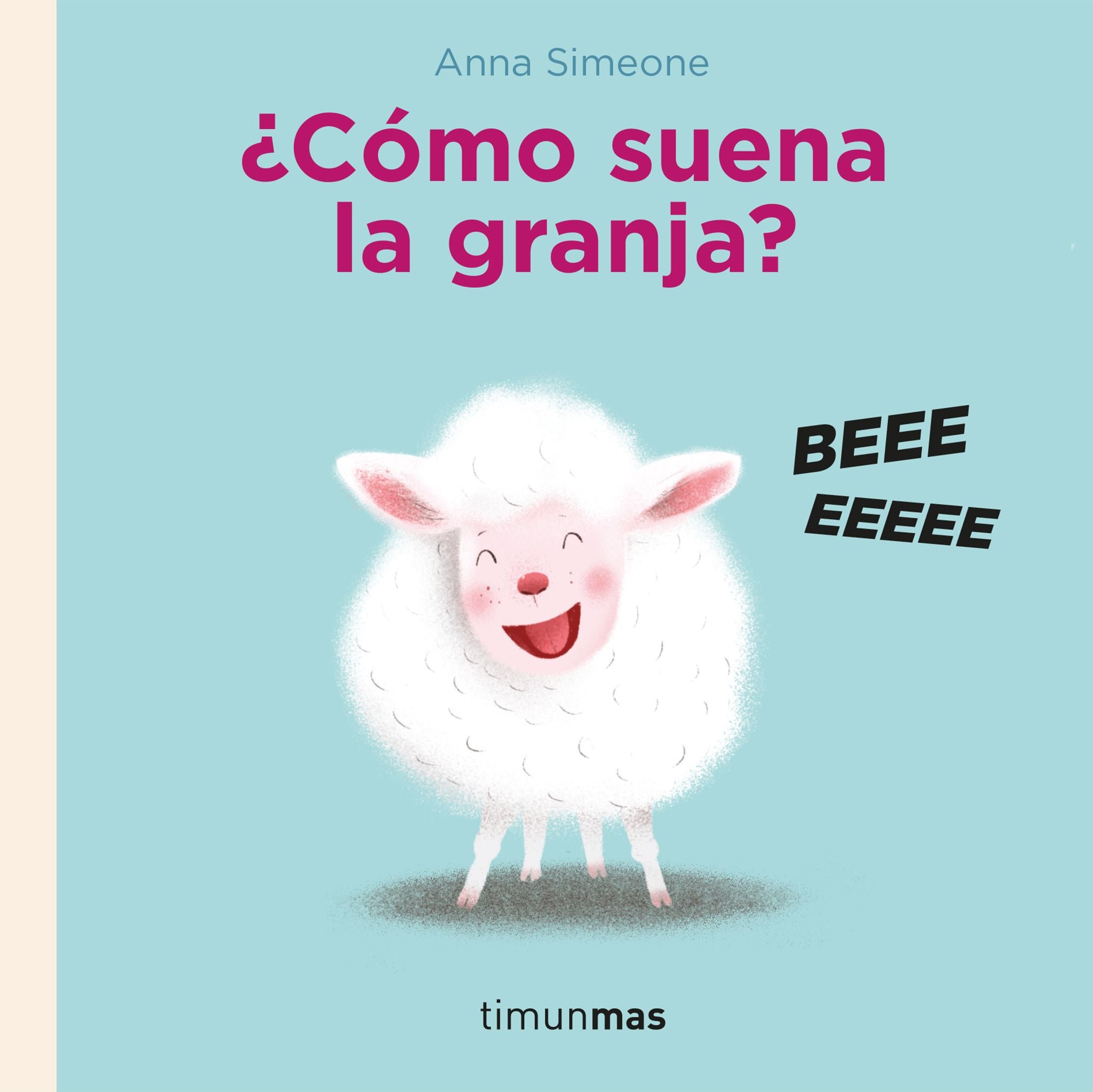 ¿Cómo suena la granja?. Anna Simeone (Timun Mas Infantil) 9788408236641 Imagen principal del producto
