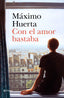 Con el amor bastaba. Máximo Huerta (Editorial Planeta) 9788408221692