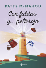 Con faldas y... pelirrojo. Patty McMahou (Esencia) 9788408257783