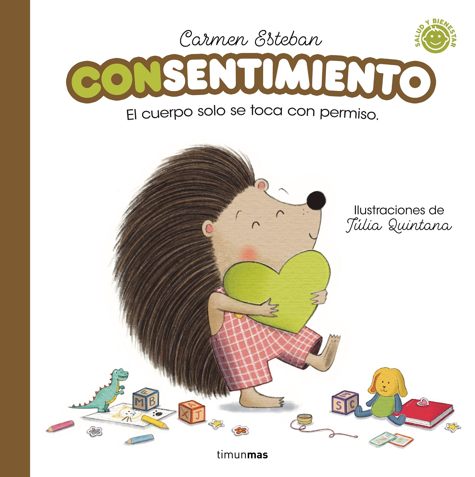 Con sentimiento: El cuerpo solo se toca con permiso. Carmen Esteban (Timun Mas Infantil) 9788408280385