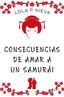 Consecuencias de amar a un samurái. Lola P. Nieva (Esencia) 9788408271819