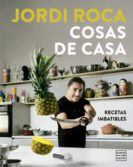 Cosas de casa: Recetas imbatibles. Jordi Roca (Planeta Gastro) 9788408317166
