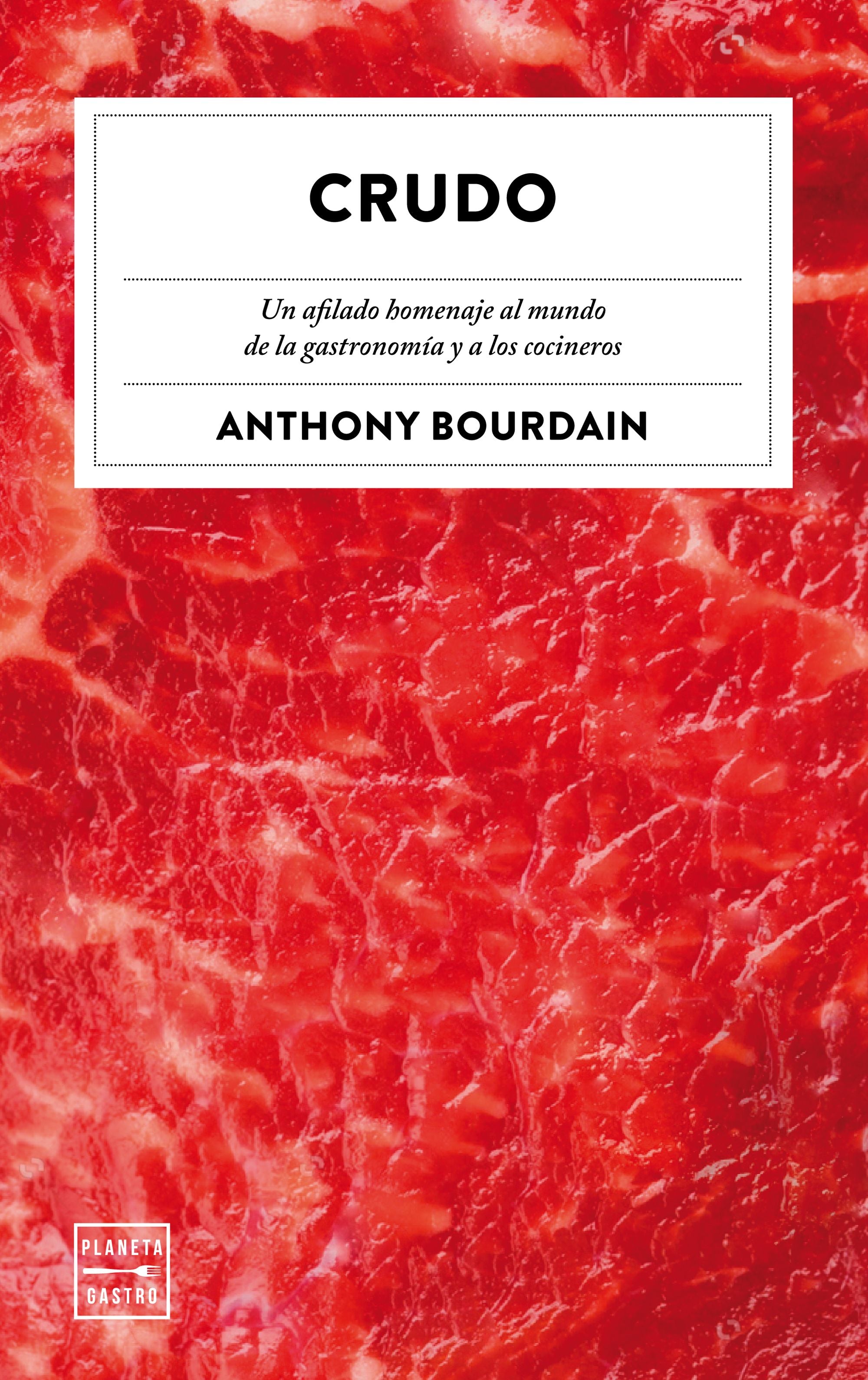 Crudo. Anthony Bourdain (Planeta Gastro) 9788408226871 Imagen principal del producto