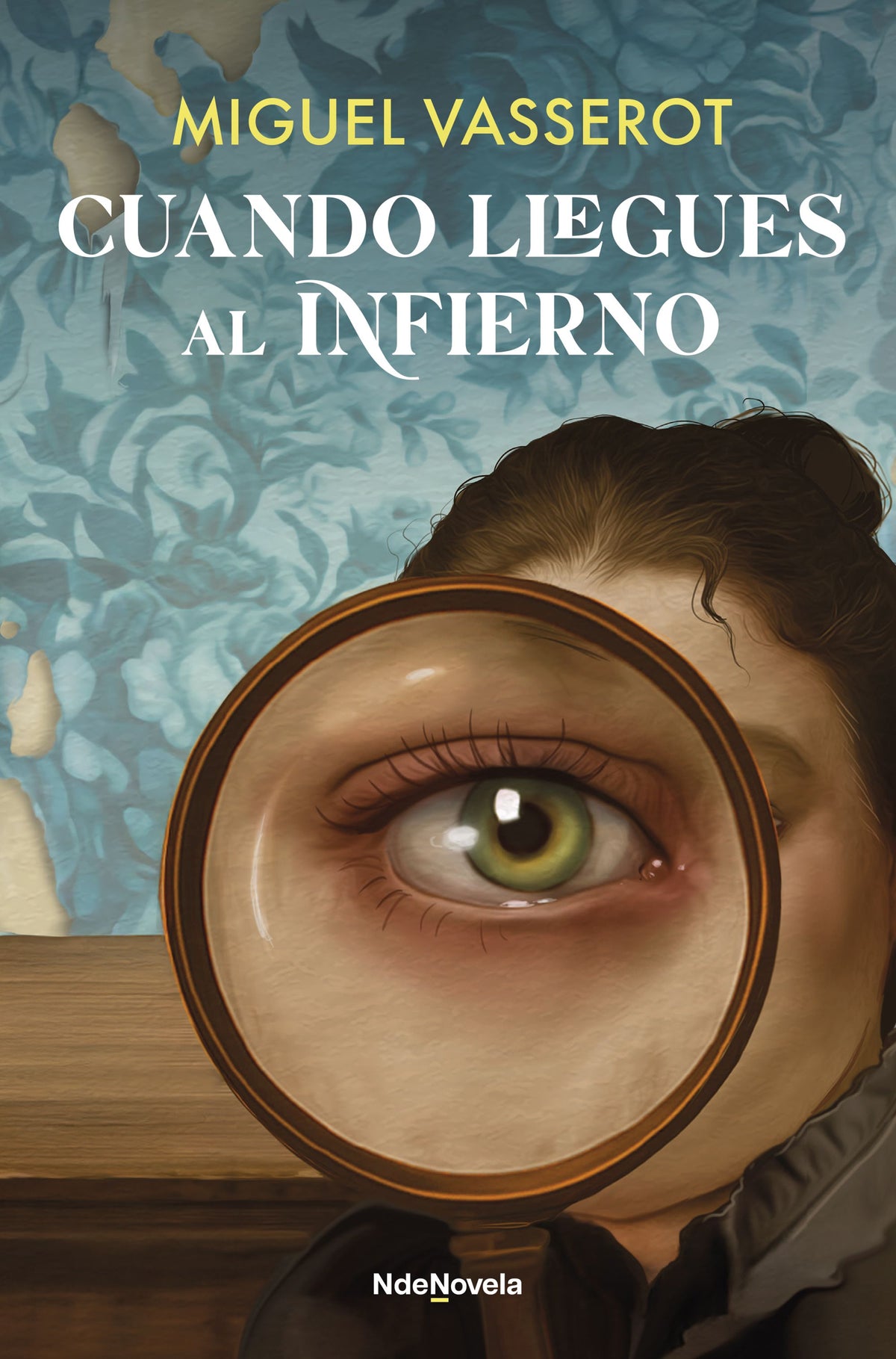 Cuando llegues al infierno. Miguel Vasserot (NdeNovela) 9788410140332