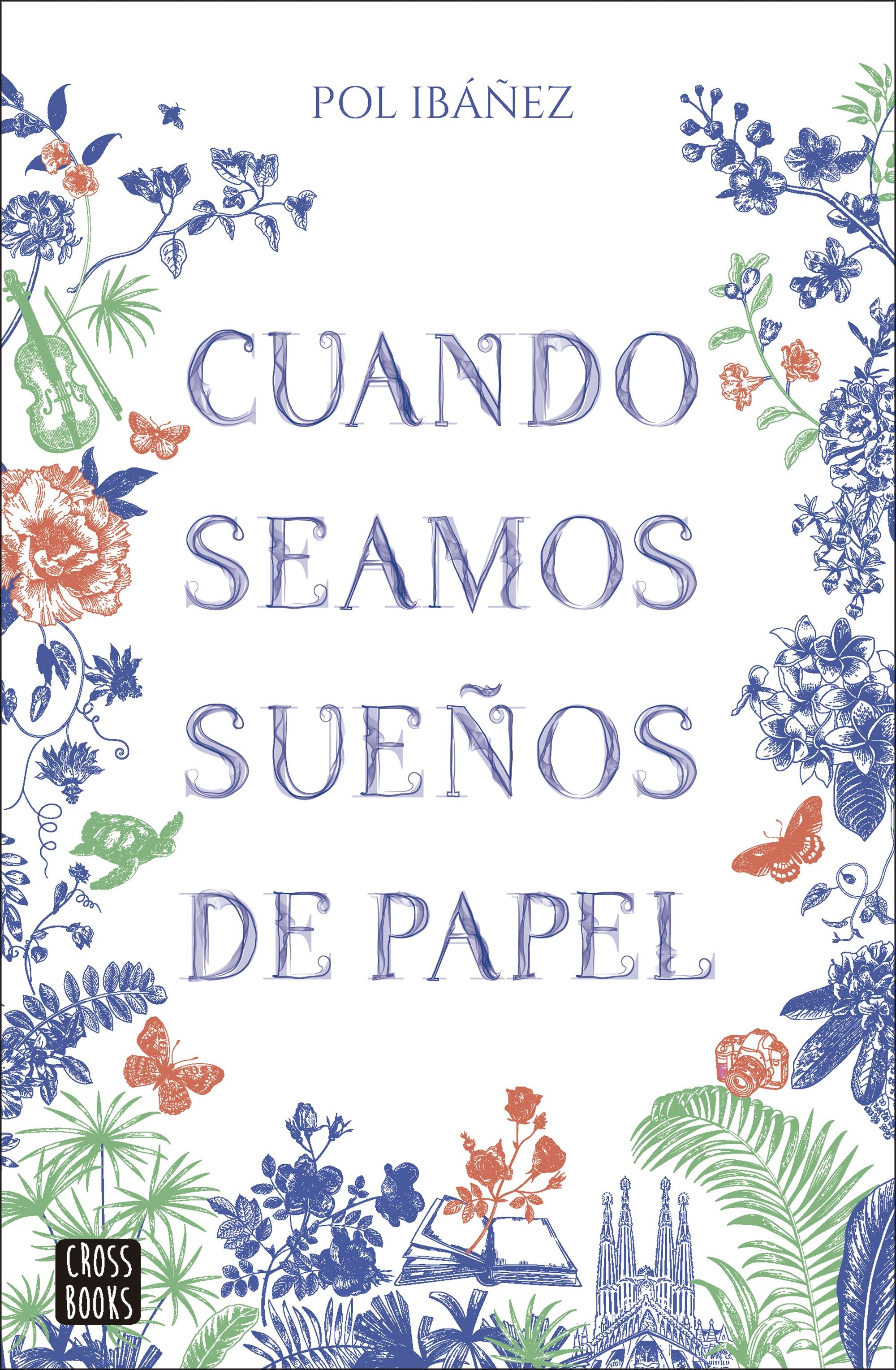 Cuando seamos sueños de papel. Pol Ibáñez (Crossbooks) 9788408283379