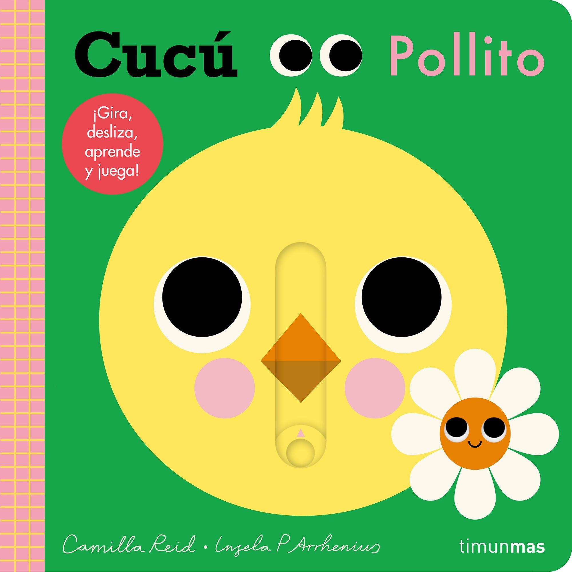 Cucú. Pollito: ¡Gira, desliza, aprende y juega!. Ingela P. Arrhenius (Timun Mas Infantil) 9788408248316