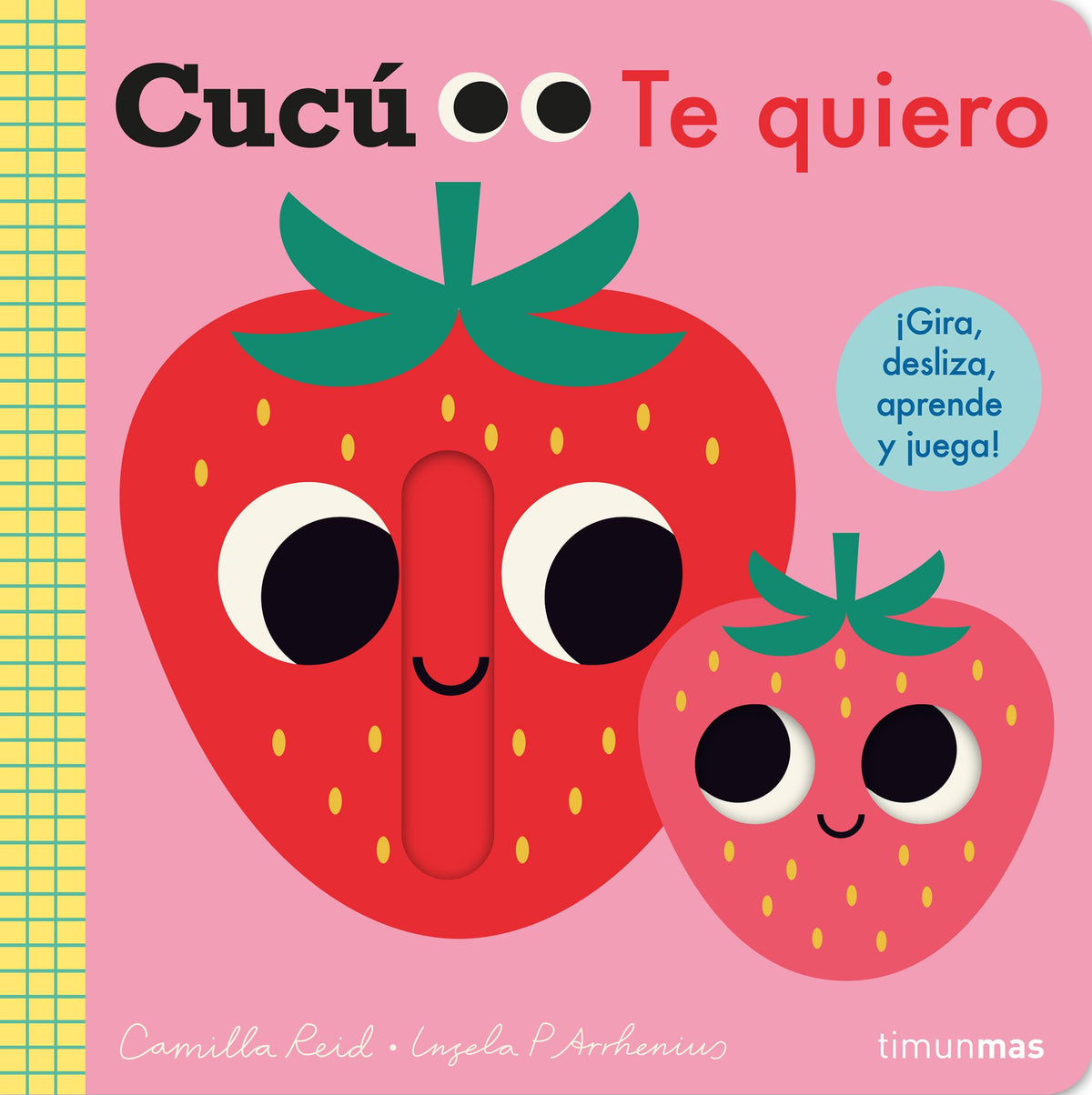 Cucú. Te quiero: ¡Gira, desliza, aprende y juega!. Ingela P. Arrhenius (Timun Mas Infantil) 9788408288657