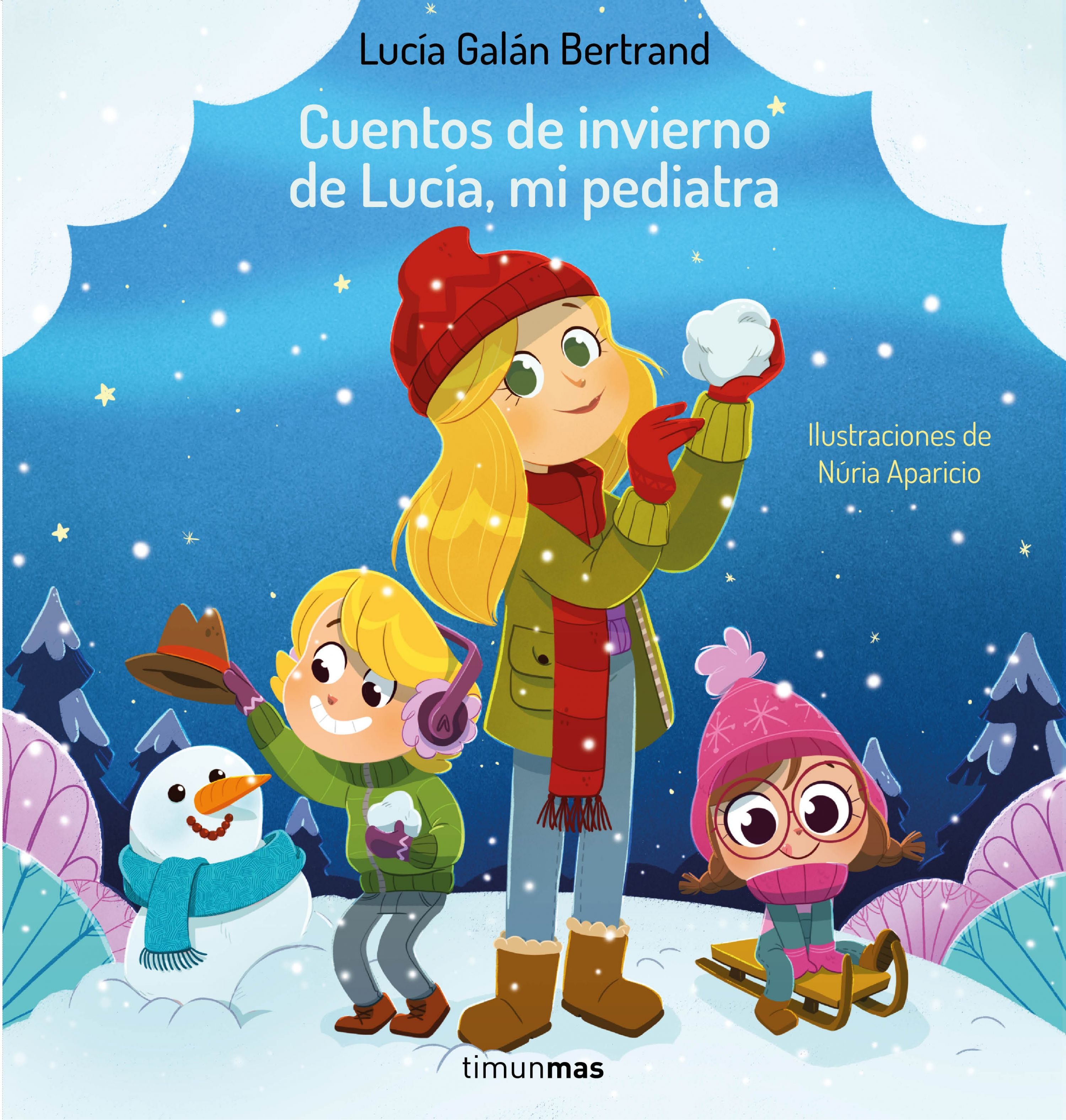 Cuentos de invierno de Lucía, mi pediatra. Lucía Galán Bertrand (Timun Mas Infantil) 9788408264965