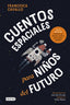 Cuentos espaciales para niños del futuro. Francesca Cavallo (Destino Infantil & Juvenil) 9788408309390