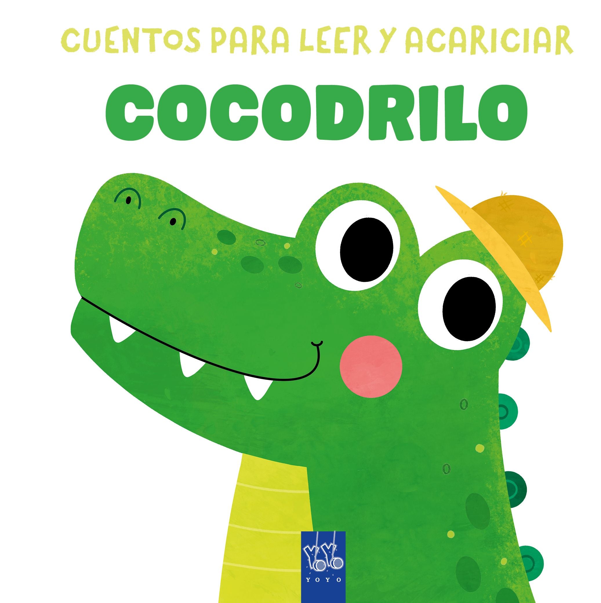 Cuentos para leer y acariciar. Cocodrilo. YOYO (Yoyo) 9788408312062 Imagen principal del producto