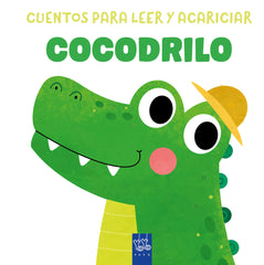 Cuentos para leer y acariciar. Cocodrilo. YOYO (Yoyo) 9788408312062