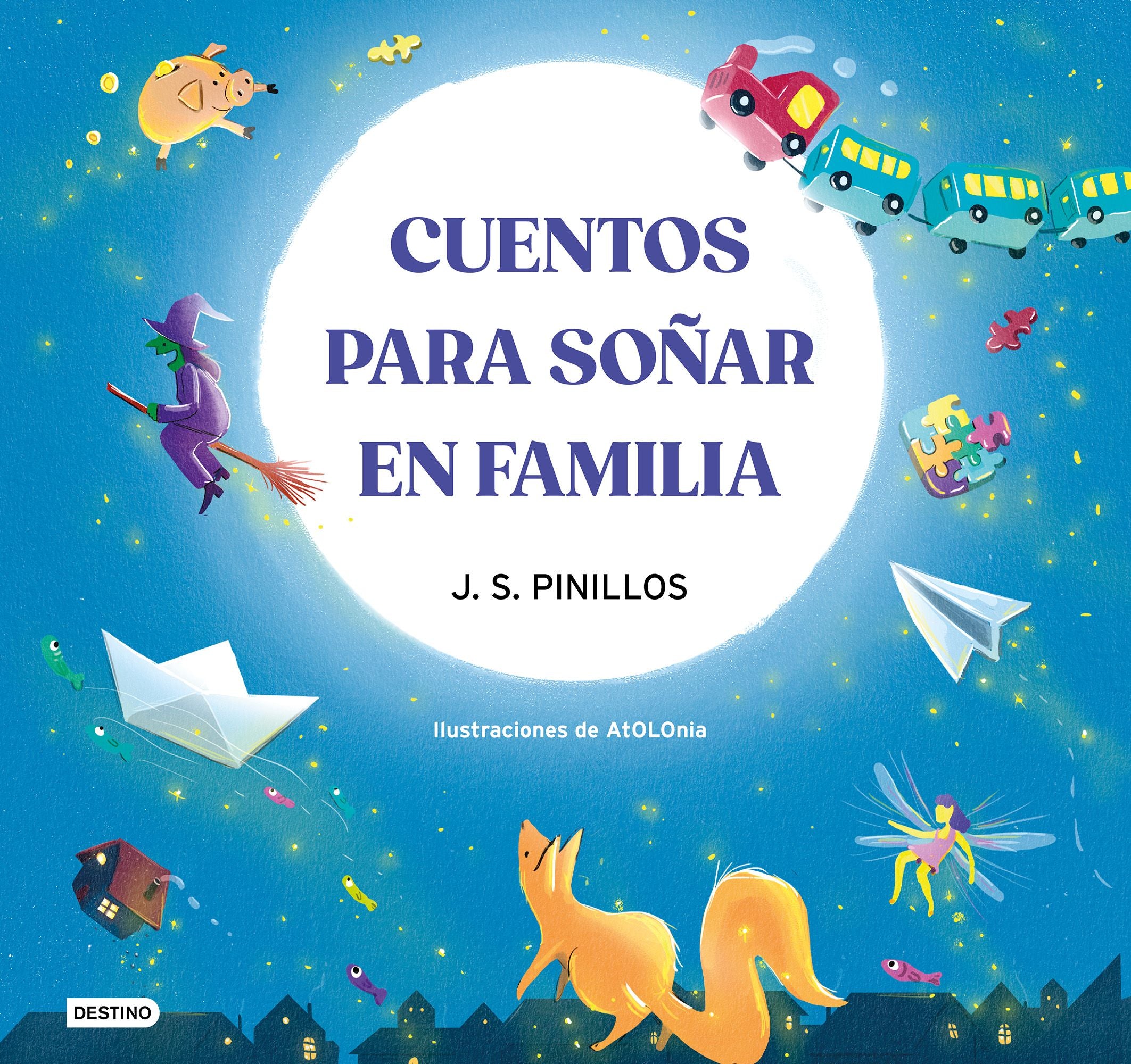 Cuentos para soñar en familia. J. S. Pinillos (Destino Infantil & Juvenil) 9788408270508 Imagen principal del producto
