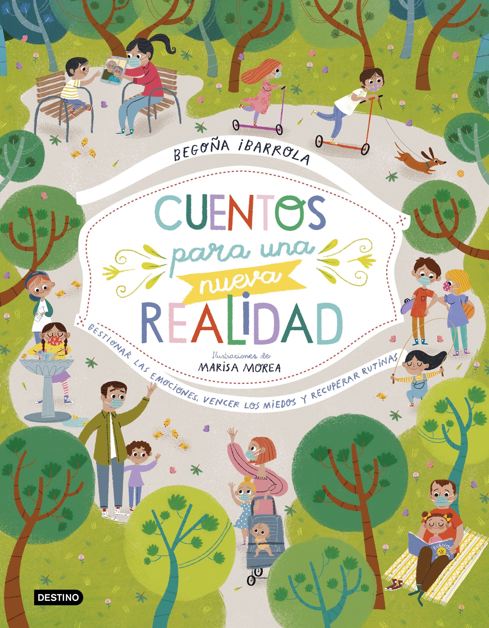 Cuentos para una nueva realidad: Gestionar las emociones, vencer los miedos y recuperar rutinas. Begoña Ibarrola (Destino Infantil & Juvenil) 9788408232506 Imagen principal del producto
