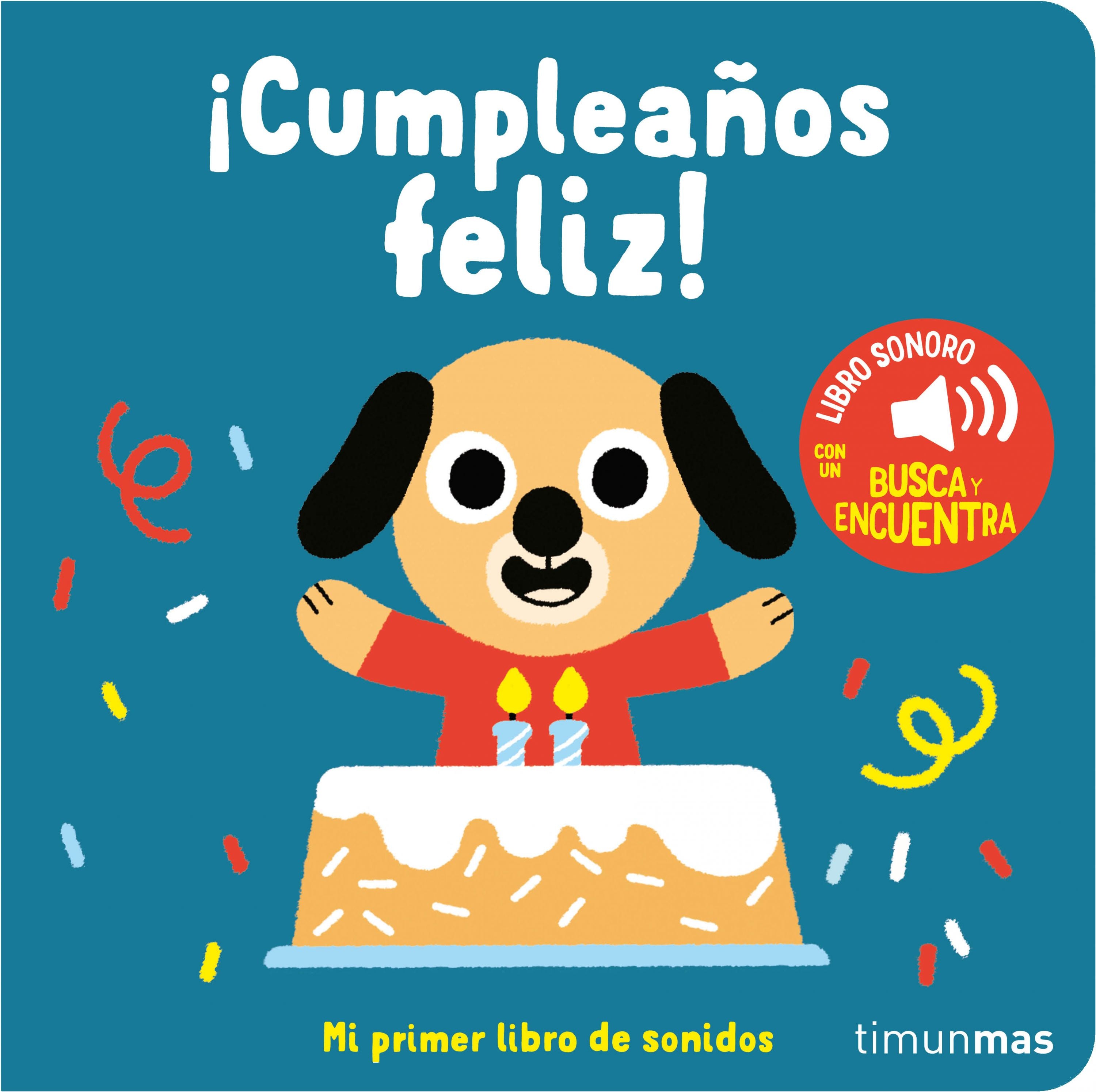 ¡Cumpleaños feliz! Mi primer libro de sonidos. Marion Billet (Timun Mas Infantil) 9788408263876 Imagen principal del producto