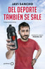Del deporte también se sale. Javi Sancho (GeoPlaneta) 9788408285847