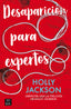 Desaparición para expertos. Holly Jackson (Crossbooks) 9788408282594