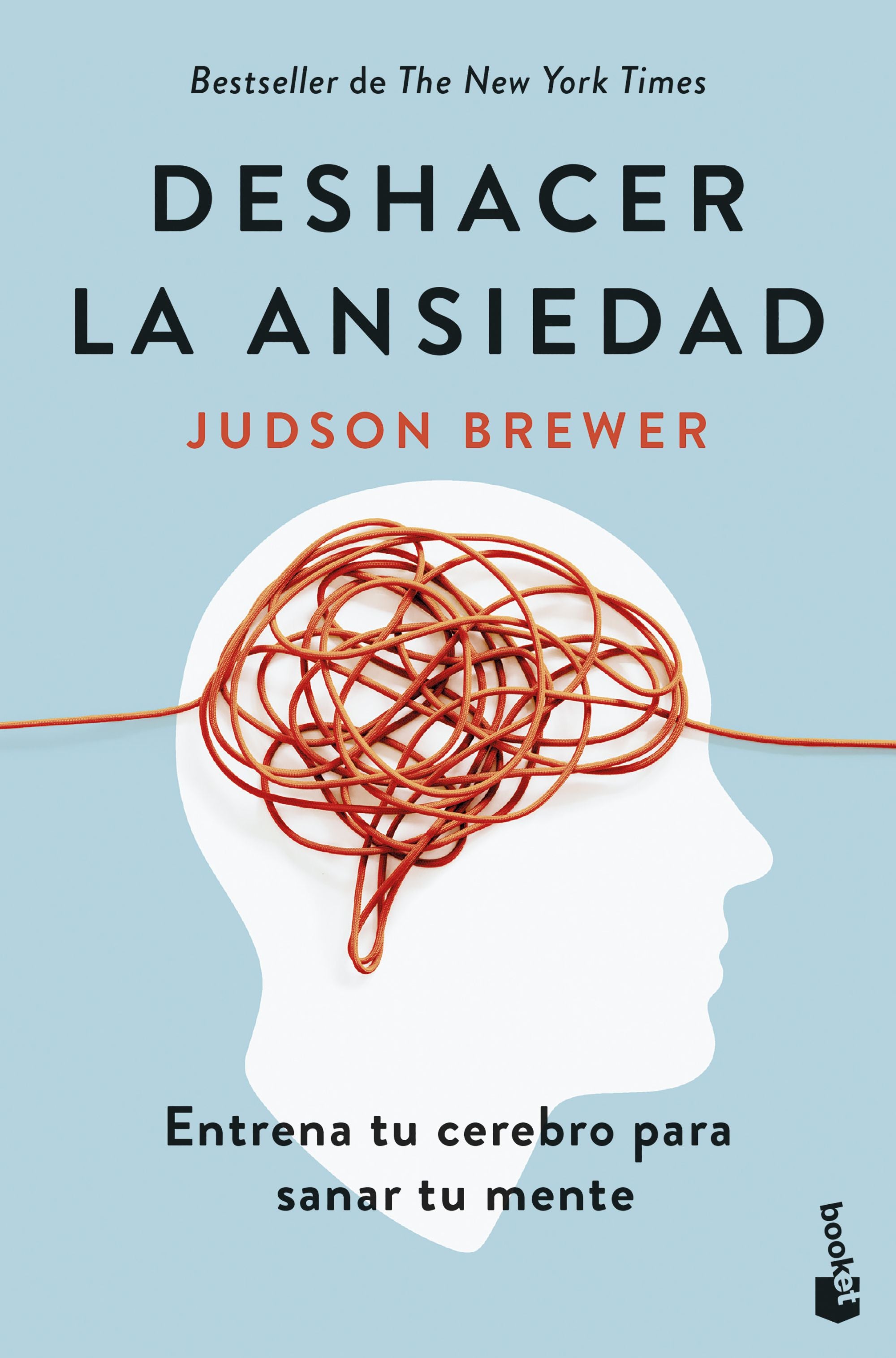 Deshacer la ansiedad: Entrena tu cerebro para sanar tu mente. Judson Brewer (Booket) 9788408307648 Imagen principal del producto