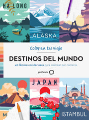 DESTINOS DEL MUNDO: 40 láminas misteriosas para colorear por números. Sophie Guët (GeoPlaneta) 9788408308119