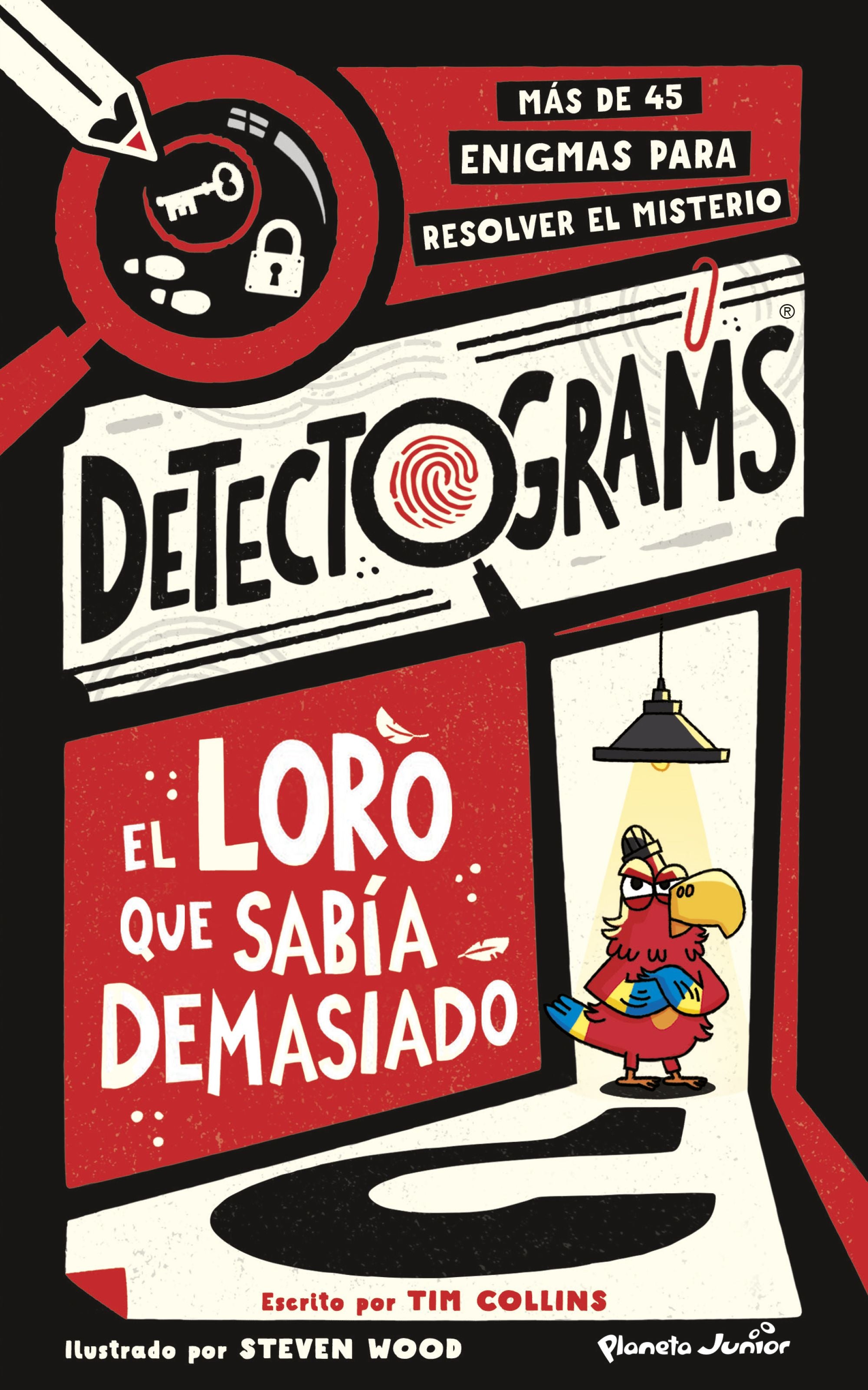 Detectograms: El loro que sabía demasiado: Más de 45 enigmas para resolver el misterio. Tim Collins (Planeta Junior) 9788408316091
