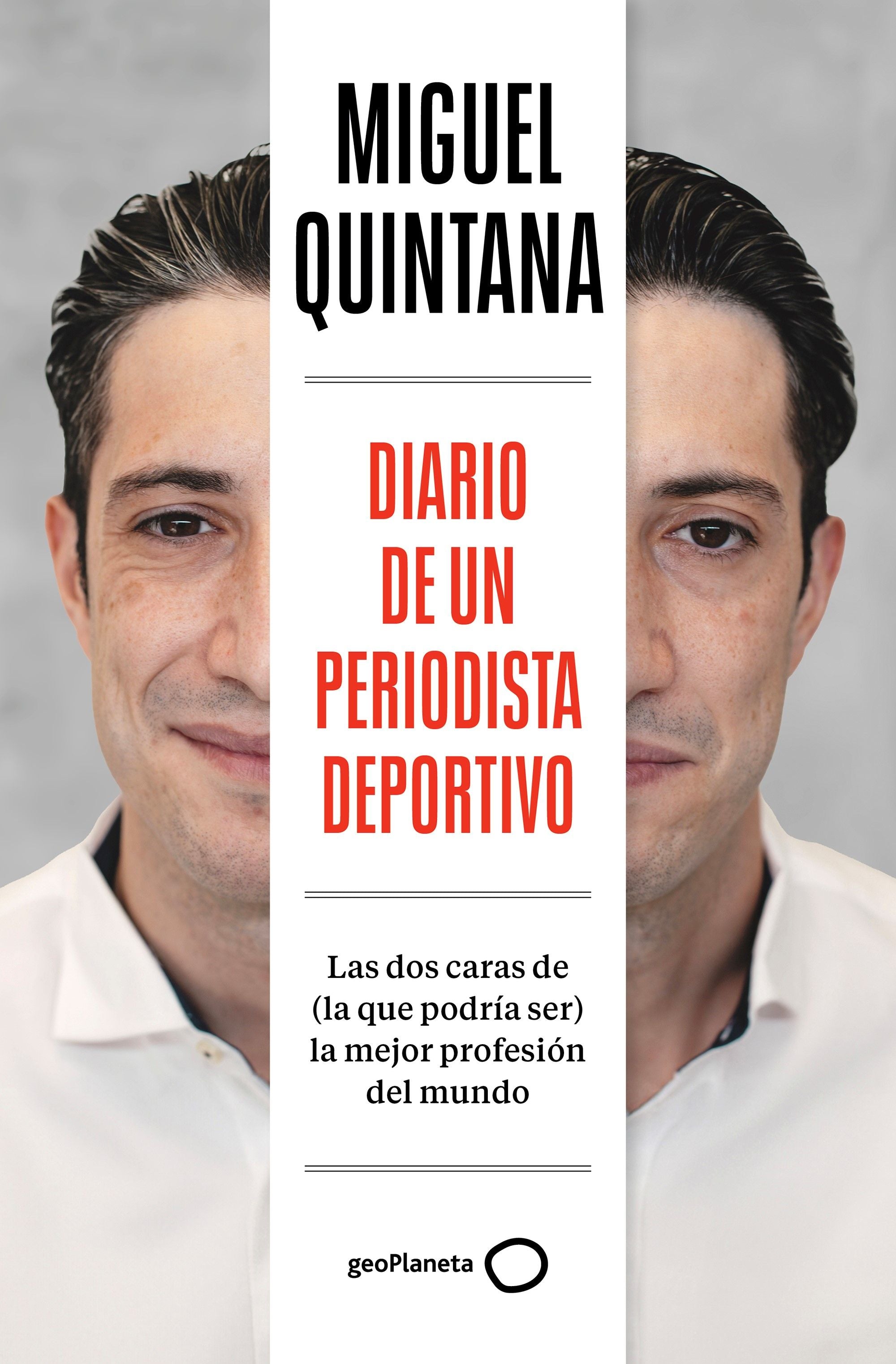 Diario de un periodista deportivo. Miguel Quintana Alarcón (GeoPlaneta) 9788408291985 Imagen principal del producto