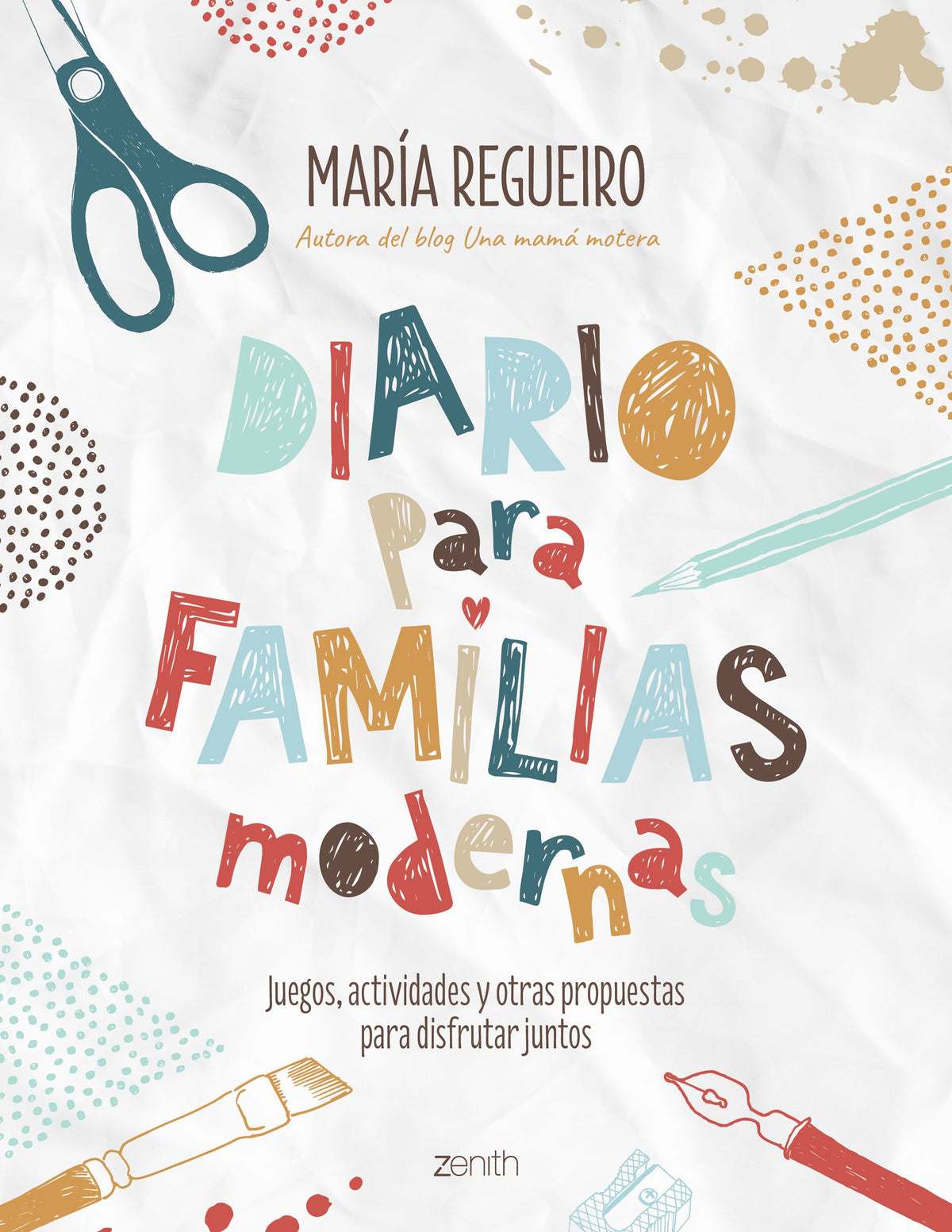 Diario para familias modernas: Juegos, actividades y otras propuestas para disfrutar juntos