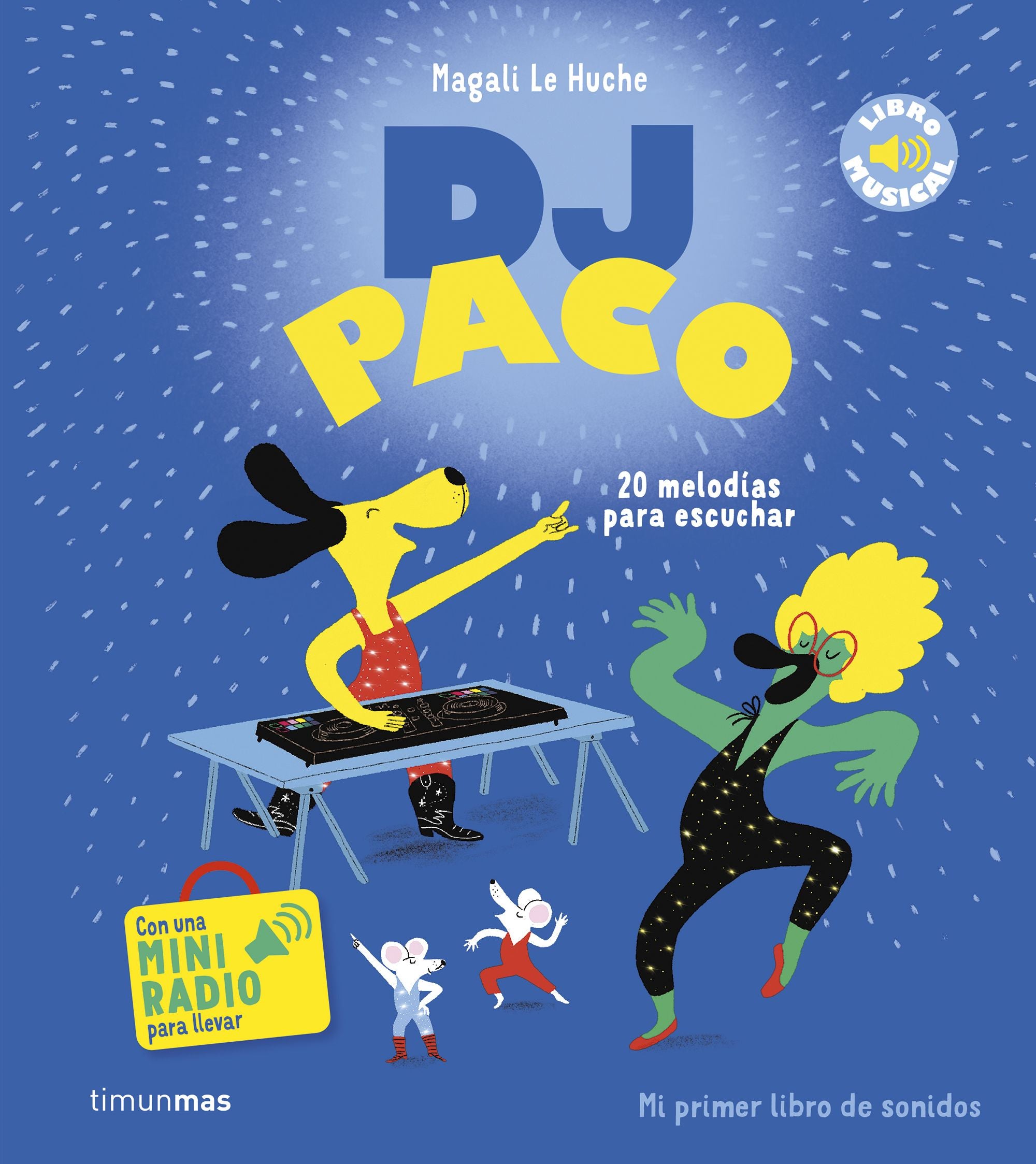 DJ Paco. Libro musical. Magali Le Huche (Timun Mas Infantil) 9788408294313