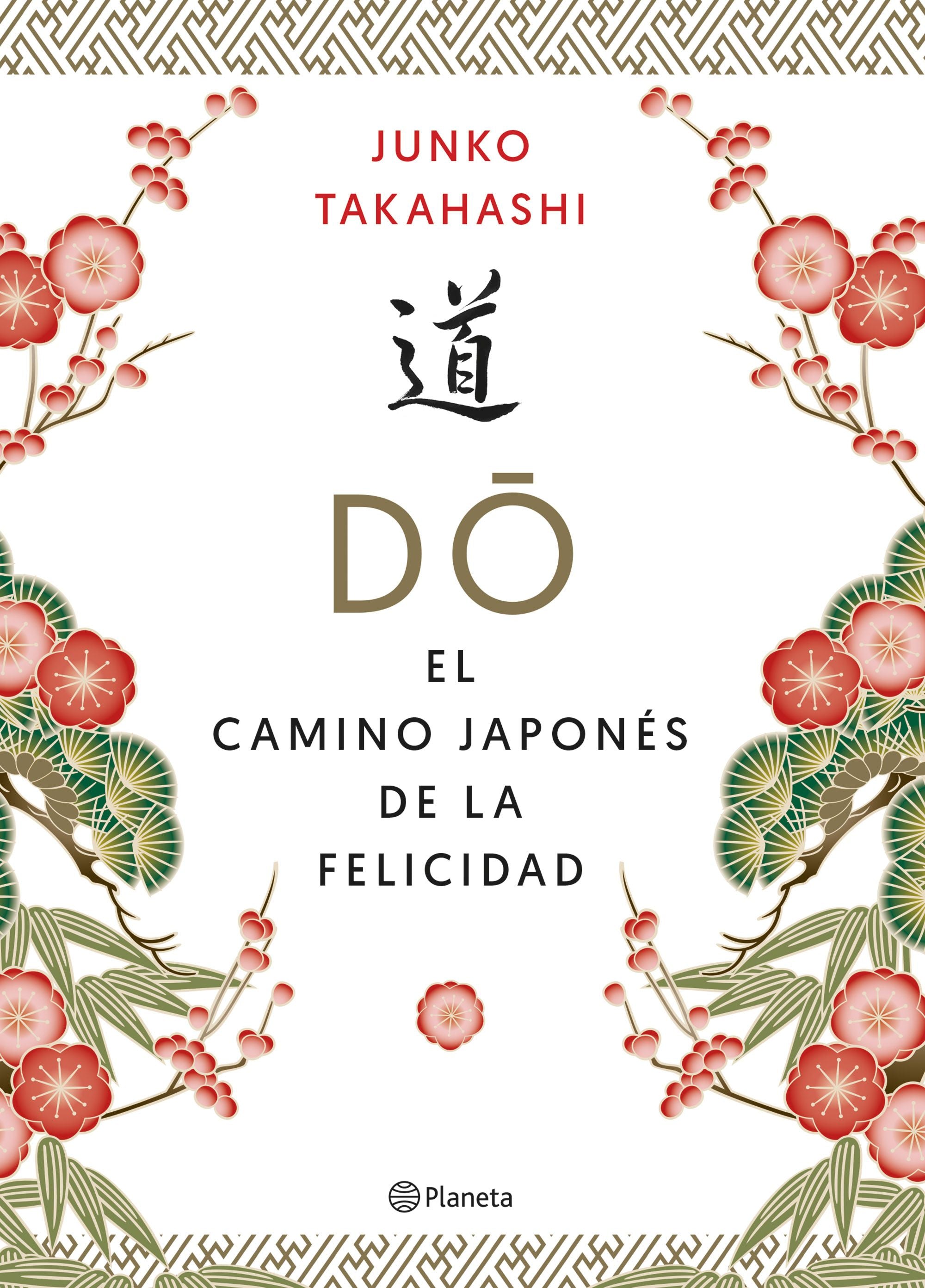 Do. El camino japonés de la felicidad. Junko Takahashi (Editorial Planeta) 9788408215592