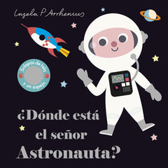 ¿Dónde está el señor Astronauta?: Solapas de tela y un espejo. Ingela P. Arrhenius (Timun Mas Infantil) 9788408227762