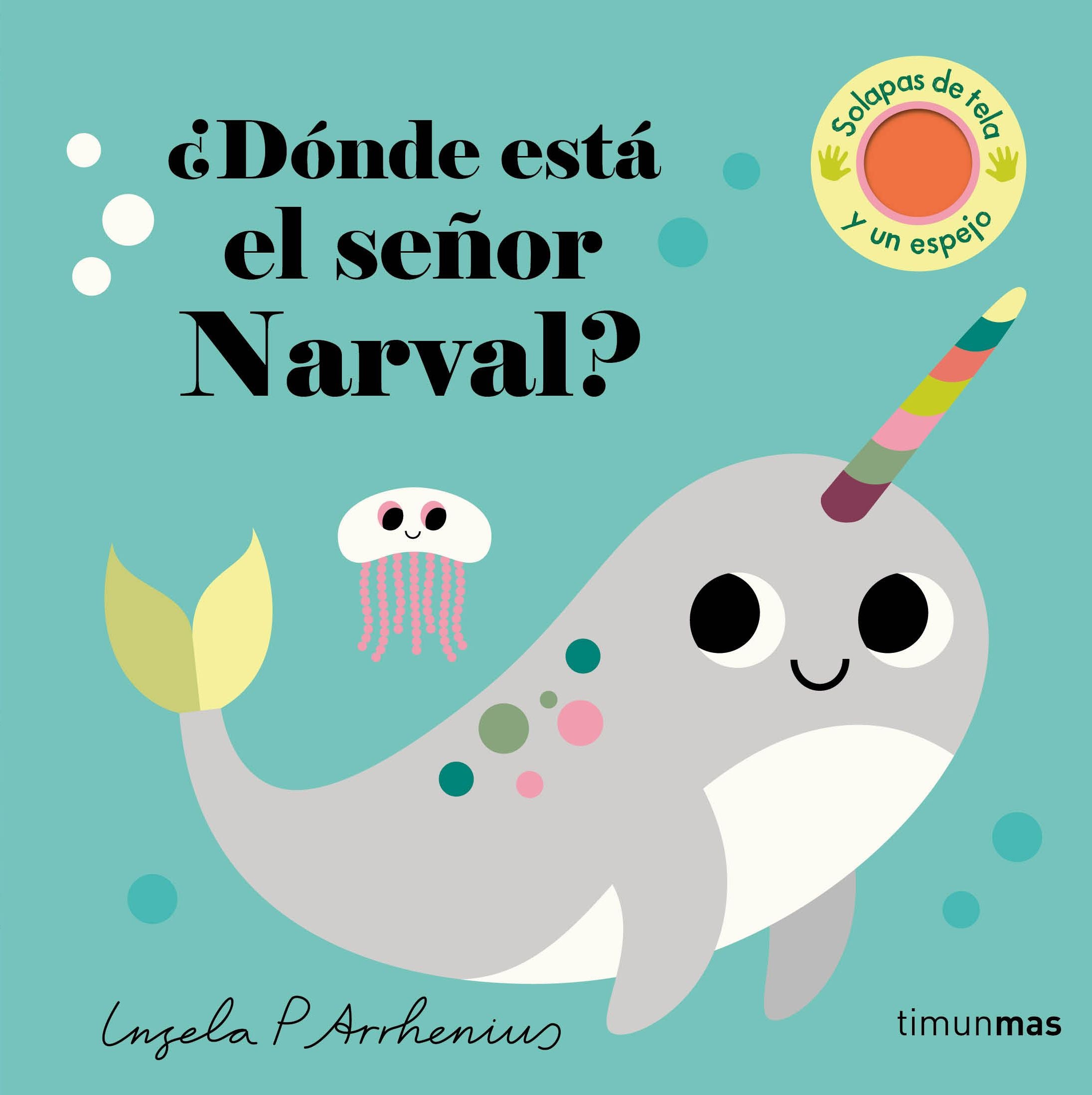 ¿Dónde está el señor Narval?. Ingela P. Arrhenius (Timun Mas Infantil) 9788408279945 Imagen principal del producto