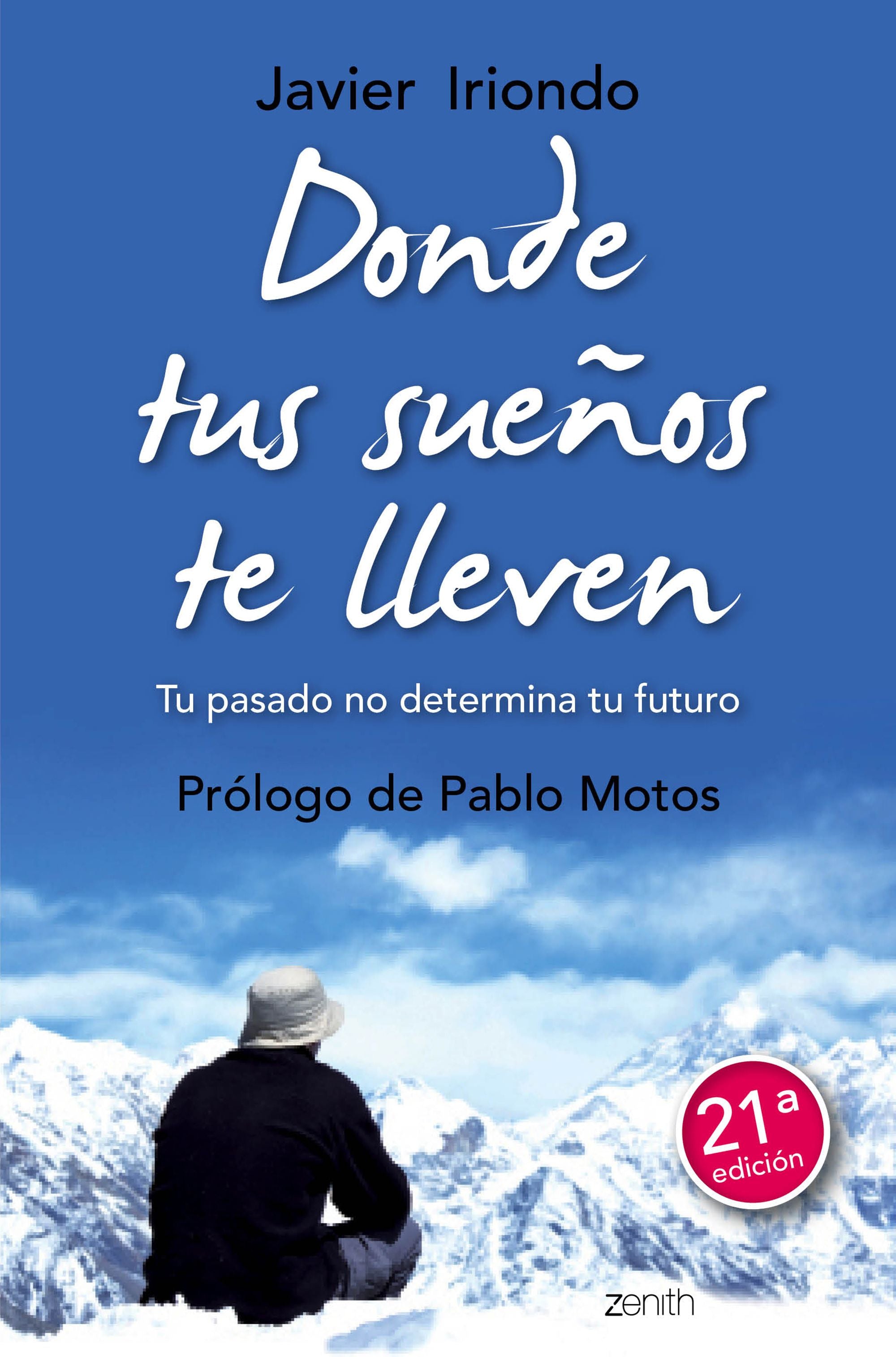 Donde tus sueños te lleven: Tu pasado no determina tu futuro. Prólogo de Pablo Motos Imagen principal del producto
