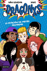 Dragonxs 1. La estación de metro fantasma. Iván Ledesma García (Destino Infantil & Juvenil) 9788408230977