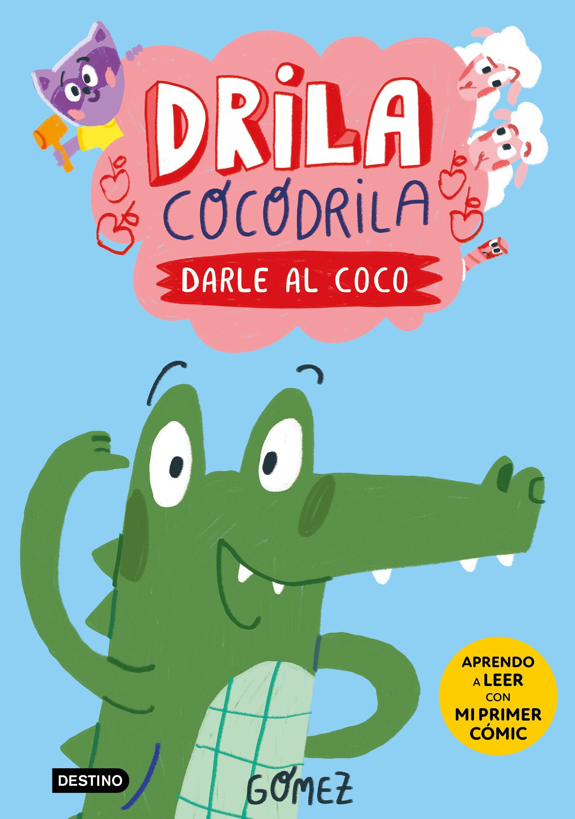 Drila Cocodrila 1. Darle al coco. Aprender a leer. Gómez (Destino Infantil & Juvenil) 9788408275367