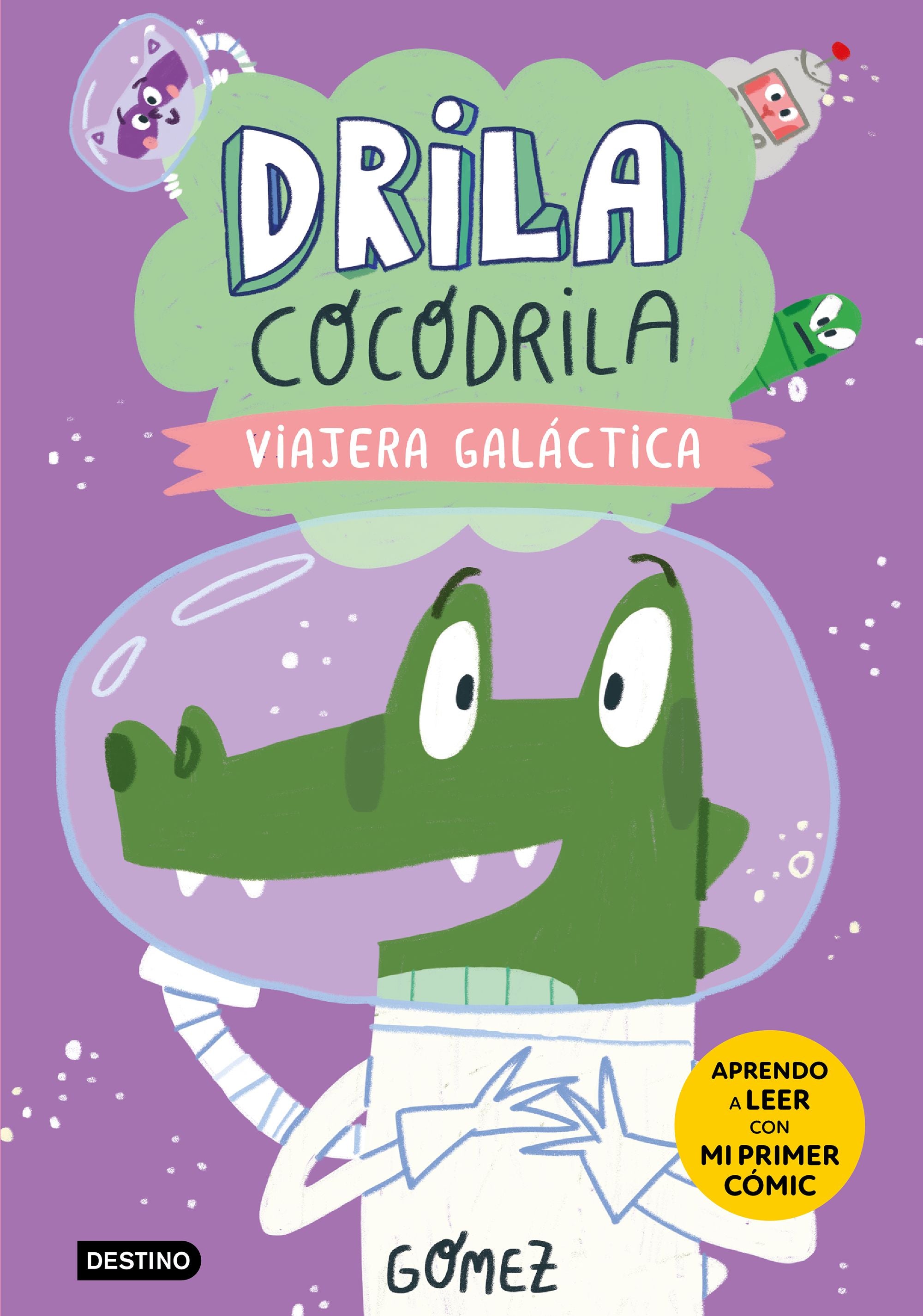 Drila Cocodrila 4. Viajera galáctica. Aprender a leer. Gómez (Destino Infantil & Juvenil) 9788408279570 Imagen principal del producto