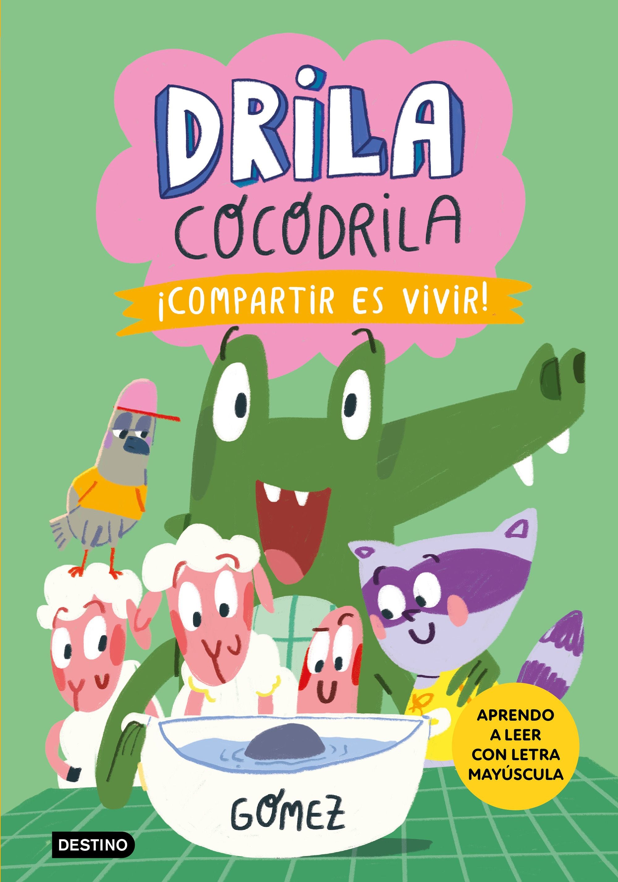 Drila Cocodrila 6. ¡Compartir es vivir! Aprender a leer. Gómez (Destino Infantil & Juvenil) 9788408291381