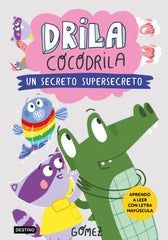 Drila Cocodrila 8. Un secreto supersecreto. Aprender a leer. Gómez (Destino Infantil & Juvenil) 9788408306559