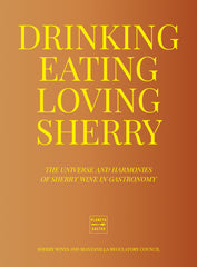 Drinking, Eating, Loving Sherry. Consejo Regulador de los Vinos de Jerez y Manzanilla (Planeta Gastro) 9788408284956