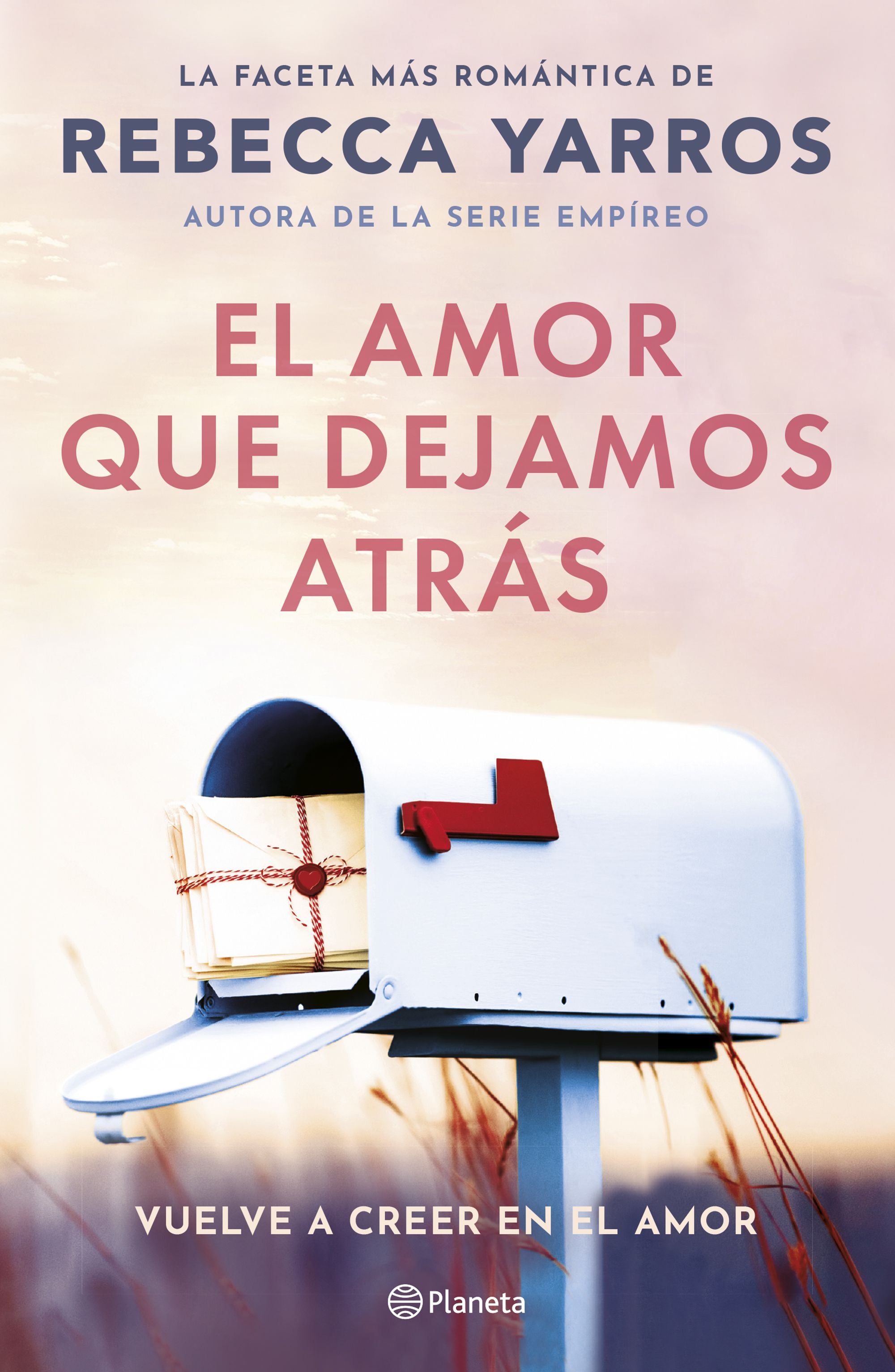 El amor que dejamos atrás. Rebecca Yarros (Editorial Planeta) 9788408294078 Imagen principal del producto