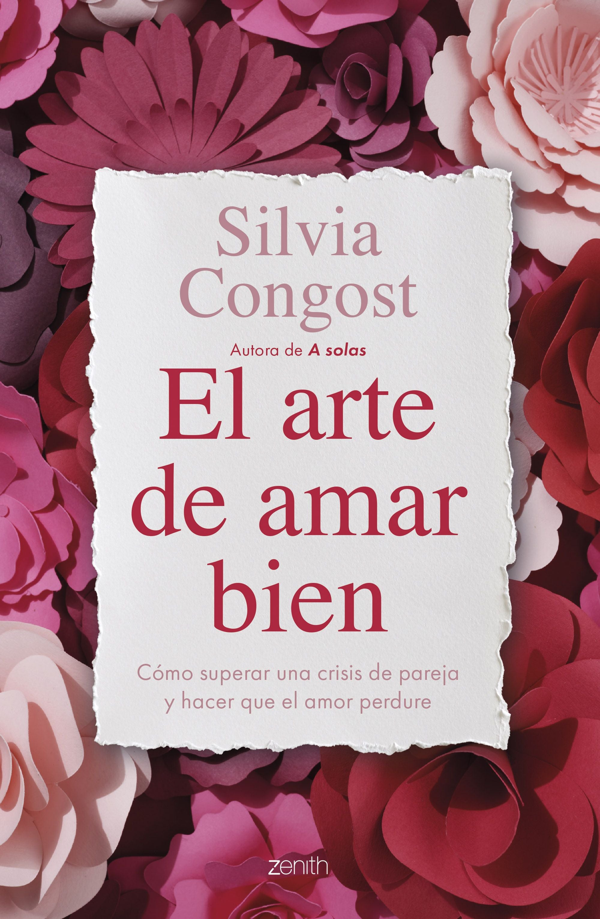 El arte de amar bien: Cómo superar una crisis de pareja y hacer que el amor perdure. Silvia Congost (Zenith) 9788408315087 Imagen principal del producto